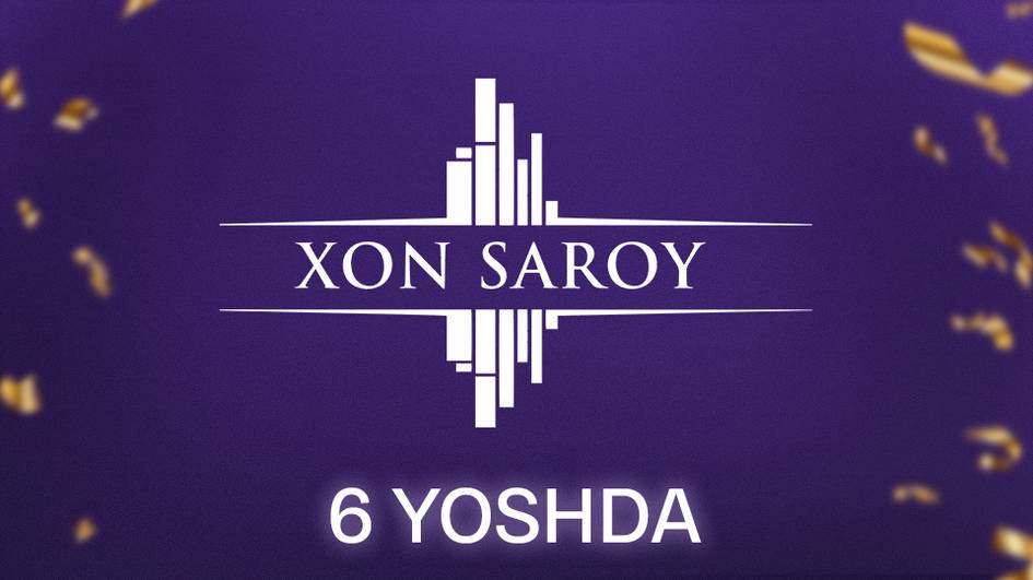 Xon Saroy: 6 yillik yutuqlar